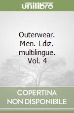 Outerwear. Men. Ediz. multilingue. Vol. 4 libro