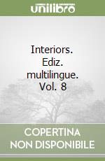 Interiors. Ediz. multilingue. Vol. 8 libro