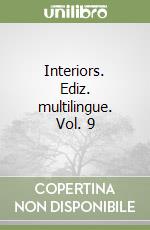 Interiors. Ediz. multilingue. Vol. 9 libro