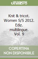 Knit & tricot. Women S/S 2012. Ediz. multilingue. Vol. 9 libro
