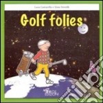 Golf folies. Ediz. italiana libro