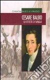 Cesare Balbo. Un ritratto di famiglia libro di Balbo di Vinadio Chantal