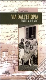 Via dall'Etiopia. Diario a due voci