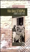 Via dall'Etiopia. Diario a due voci libro