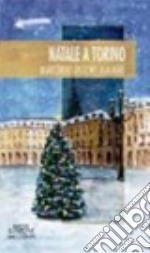 Natale a Torino. Quattordici racconti d'autore libro