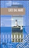 Luce dal mare libro di Montano Maria