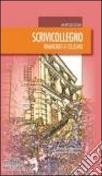 Scrivicollegno. Innamorati e Collegno libro