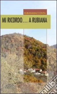 Mi ricordo... a Rubiana libro