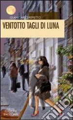 Ventotto tagli di luna libro