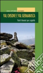 Val Chisone e Val Germanasca. Venti itinerari per scoprirle libro