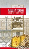 Natale a Torino. Galuperie e altre storie libro