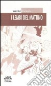 I lembi del mattino libro di Belgradi Davide