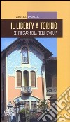 Il liberty a Torino. Sei itinerari nella «Belle epoque» libro di Fontana Miranda