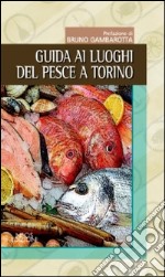 Guida ai luoghi del pesce a Torino libro