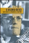 Il discorso eretico. Michel Foucault e la formazione delle soggettività libro di Giachery Gianluca