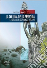 La collina della memoria. Il parco della rimembranza di Torino