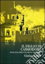 Il figlio di Cassiodoro. #Per non dimenticare il Medioevo