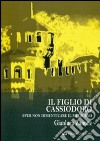 Il figlio di Cassiodoro. #Per non dimenticare il Medioevo libro