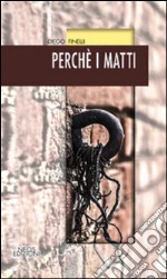 Perché i matti libro