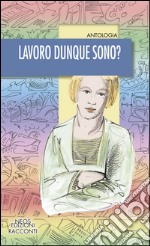 Lavoro dunque sono? libro