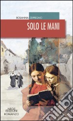 Solo le mani libro