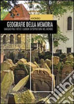 Geografie della memoria. Viaggio fra i riti e i luoghi di sepoltura nel mondo libro