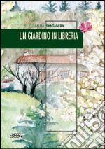 Un giardino in libreria libro