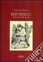 Esopo Fedro & C. Palinodia della favola libro