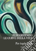 Percorrendo le curve della vita