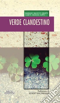 Verde clandestino. Ediz. illustrata libro