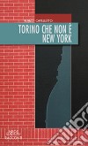 Torino che non è New York libro