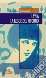 Layla. La legge del ritorno libro