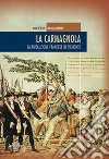 La carmagnola. La rivoluzione francese in Piemonte libro di Ruggiero Michele