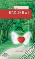 Elisir con le ali libro