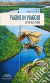 Pagine in viaggio. La via del fiume libro di Bena G. E. (cur.)