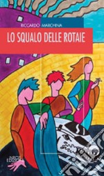 Lo squalo delle rotaie