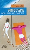 Spirito d'estate. Amore e mistero sotto l'ombrellone libro