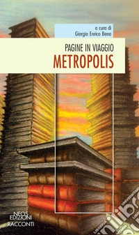 Pagine in viaggio. Metropolis