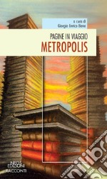 Pagine in viaggio. Metropolis libro