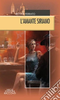 L'amante siriano libro
