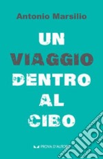 Un viaggio dentro al cibo