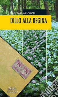 Dillo alla regina libro