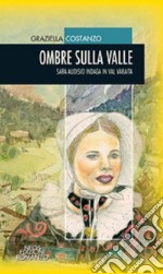 Ombre sulla valle. Sara Audisio indaga in Val Varaita libro