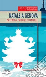 Natale a Genova. Racconti al profumo di pandolce