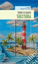 Pagine in viaggio. Sull'isola libro