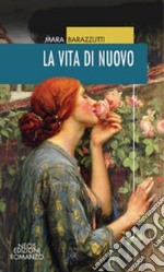 La vita di nuovo