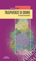 Trasparenze di donne in ventiquattro biografie