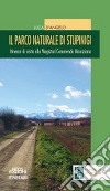 Il parco naturale di Stupinigi. Itinerari di visita alla Magistral Commenda Mauriziana libro