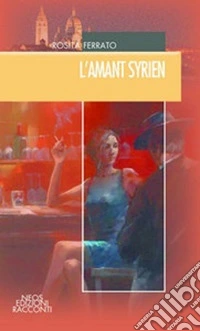 L'amant syrien libro
