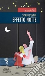 Spirito d'estate. Effetto notte libro